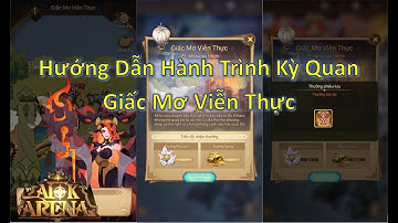 Hành Trình Kỳ Quan Giấc Mơ Viễn Thực - Afk Arena | Thánh Địa Afk