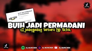 DJ BUIH JADI PERMADANI V2 FULLBAS TERBARU FYP TIKTOK 2022!!