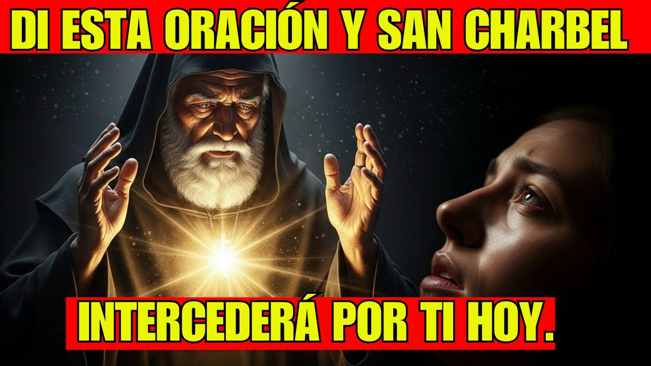 SAN CHARBEL INTERCEDE POR LOS QUE SUFREN EN SILENCIO