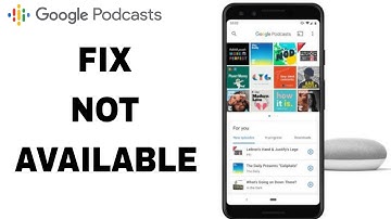 How To Fix And Solve Not Available On Google Podcasts App | Final Solution