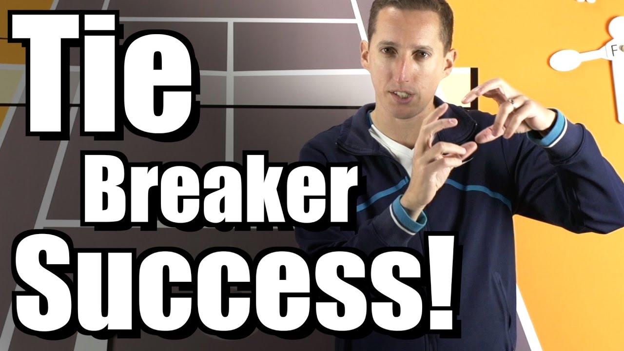 How To Win Tie Breakers! 