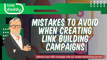 Mistakes to Avoid When Creating Link Building Campaigns