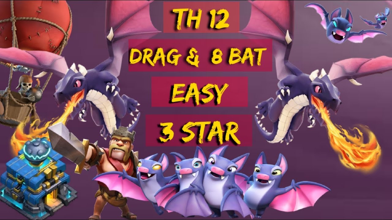 Most Strong TH12 Attack Strategy Dragon & 8 Bat Spell (clash of clans 2019)