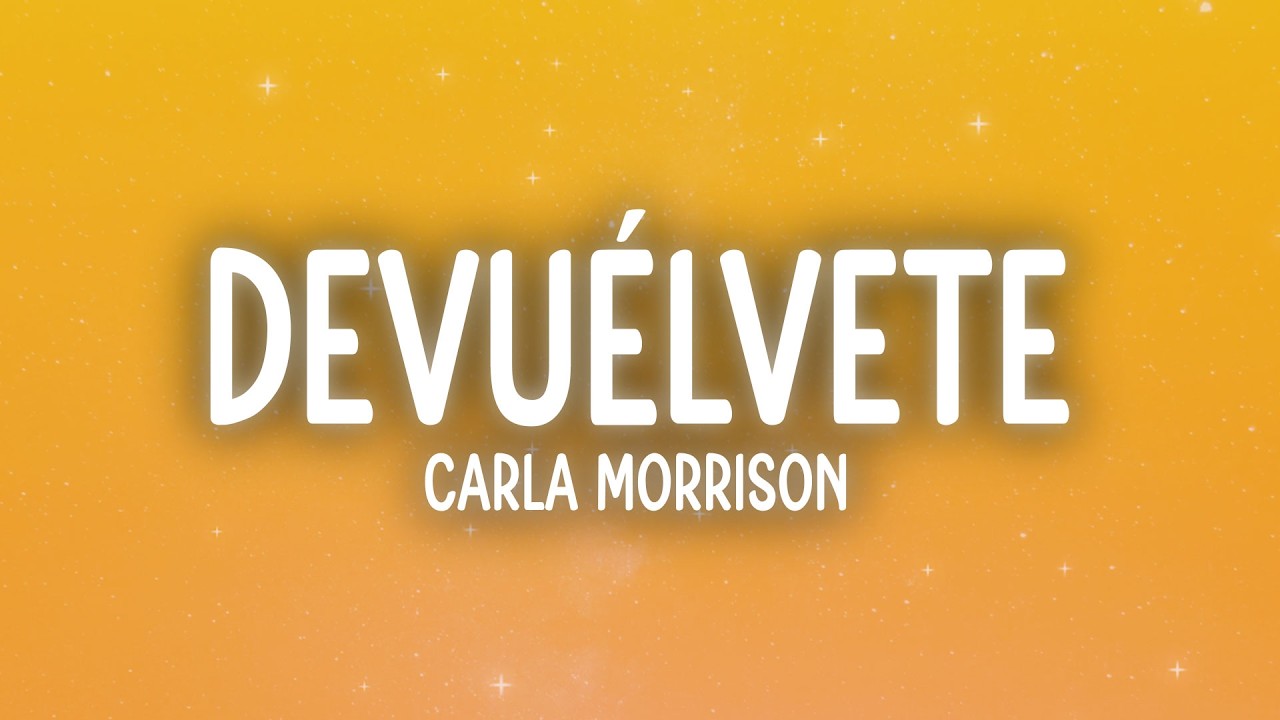 Carla Morrison - Devuélvete (Letra/Lyrics)