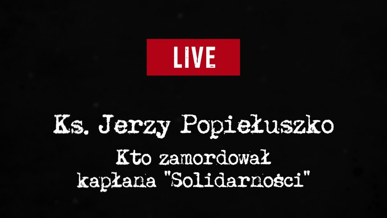 Ks. Jerzy Popiełuszko - kto zamordował kapłana 