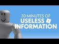 30 minutes of useless information about roblox