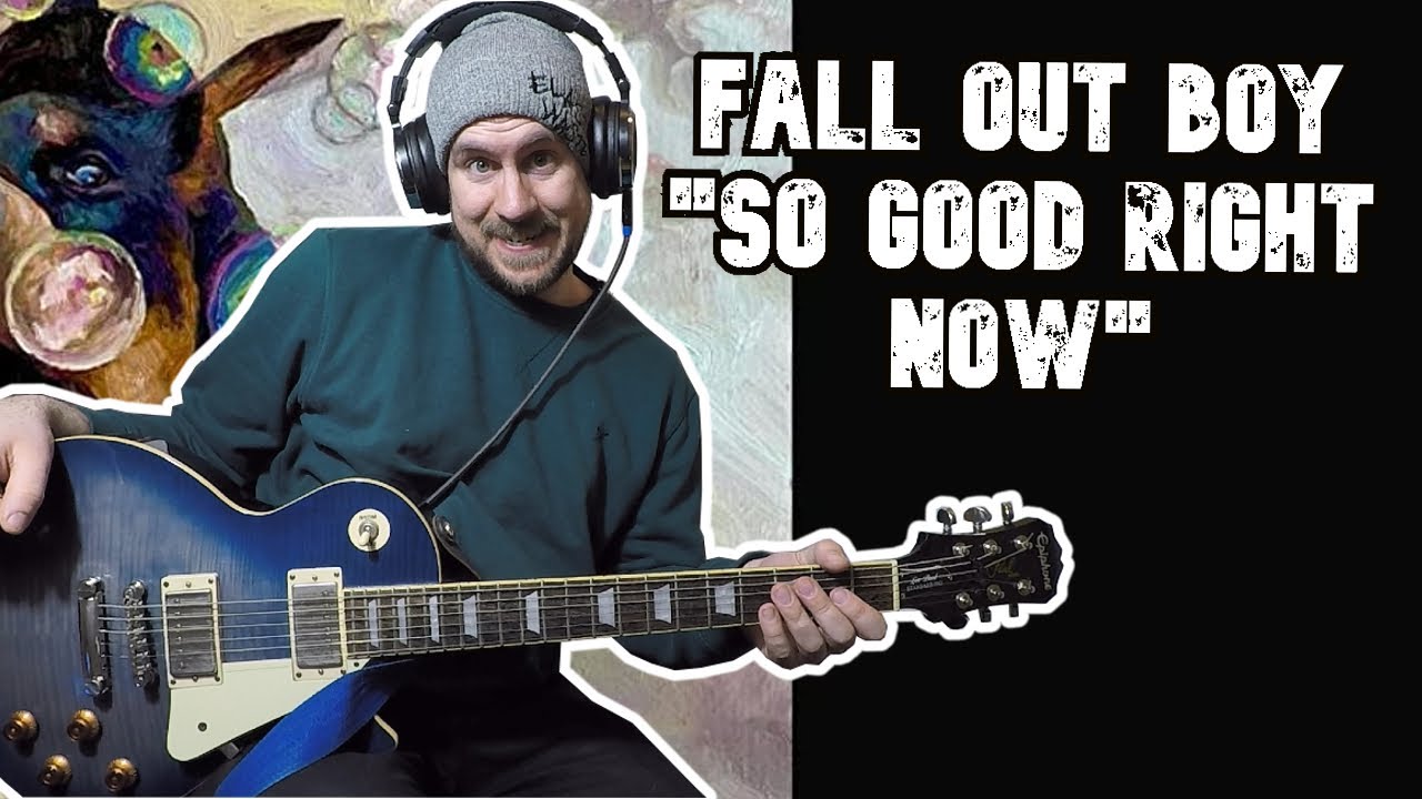 Fall Out Boy So Good Right Now GUITAR COVER YouTube fall-out-boy-so-good-right-now-guitar-cover-youtube