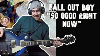 Fall Out Boy &quot;So Good Right Now&quot; GUITAR COVER