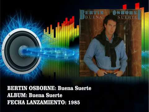 Bertin Osborne Buena Suerte Radio Version Youtube