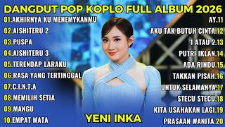 Download Lagu Yeni Inka Terbaru Full Album 2026 - Akhirnya ku Menemukanmu - Aishiteru 2 - Dangdut Pop Koplo 2026 MP3