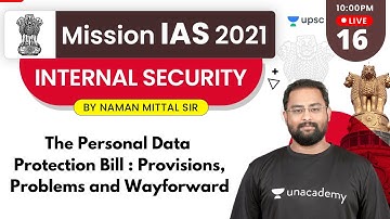 Mission IAS 2021 | Internal Security by Naman Mittal Sir | The Personal Data Protection Bill