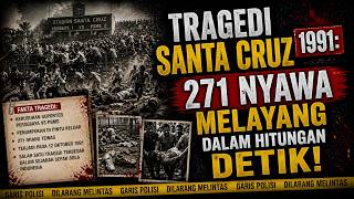 Momen Gelap Sejarah Insiden Berdarah Santa Cruz Yang Mengubah Peta Dunia