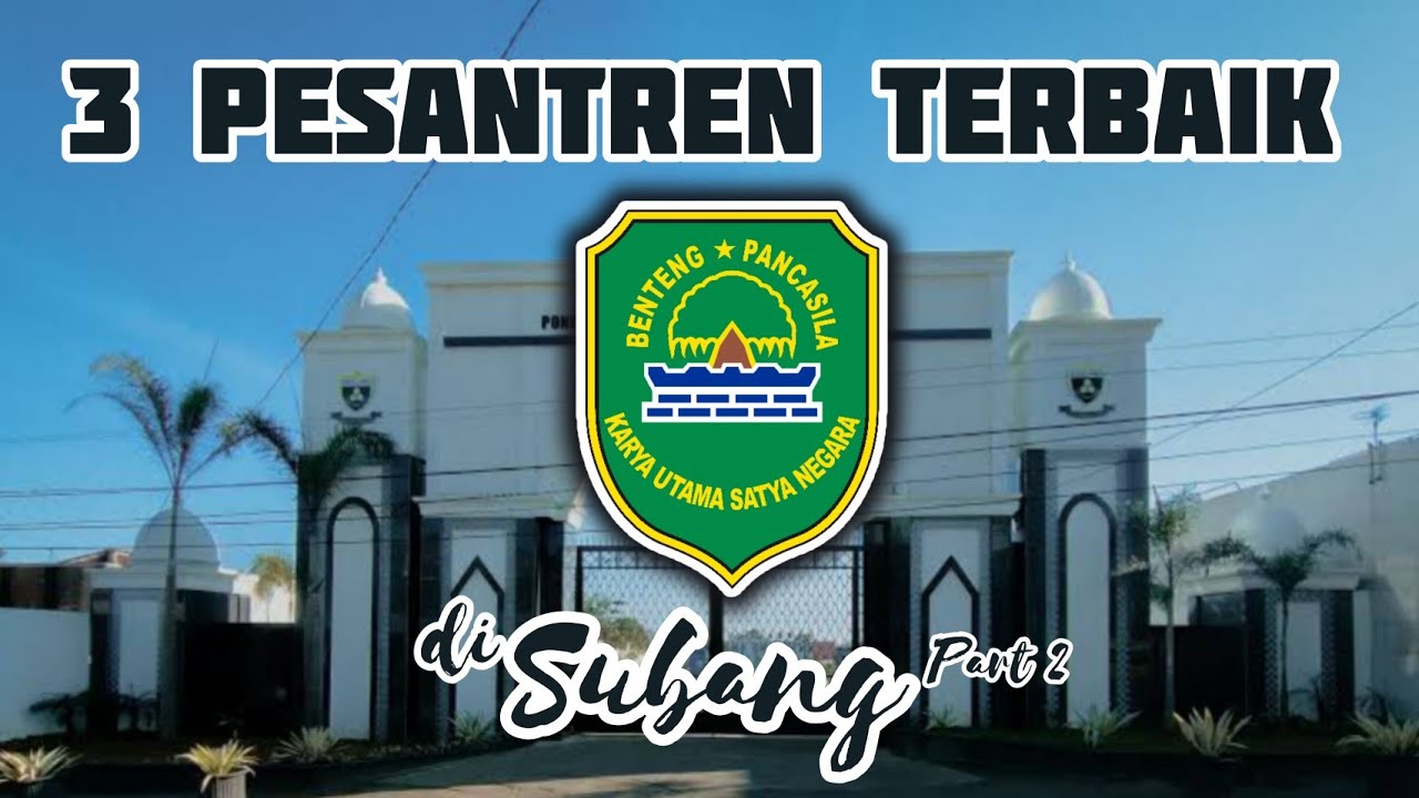 3 Pesantren Terbaik di Kab. Subang | Provinsi Jawa Barat [PART 2]