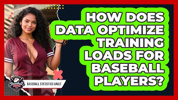 How Does Data Optimize Training Loads For Baseball Players? - Baseball Statistics Vault