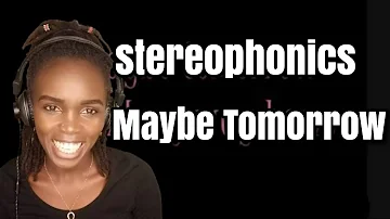 Stereophonics - Maybe Tomorrow lyrics | REACTION