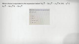 Which choice is equivalent to the expression below? 4sqrt (7)-3xsqrt (7)-xsqrt (7) A. 0 B. -x^2 C 4s