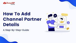 How To Add Channel Partner Details | Step-by-Step Guide
