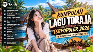 KUMPULAN LAGU TORAJA TERPOPULER 2026 | Koleksi Lagu Toraja Pilihan