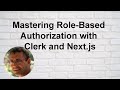 Mastering Role-Based Authorization with Clerk and Next.js