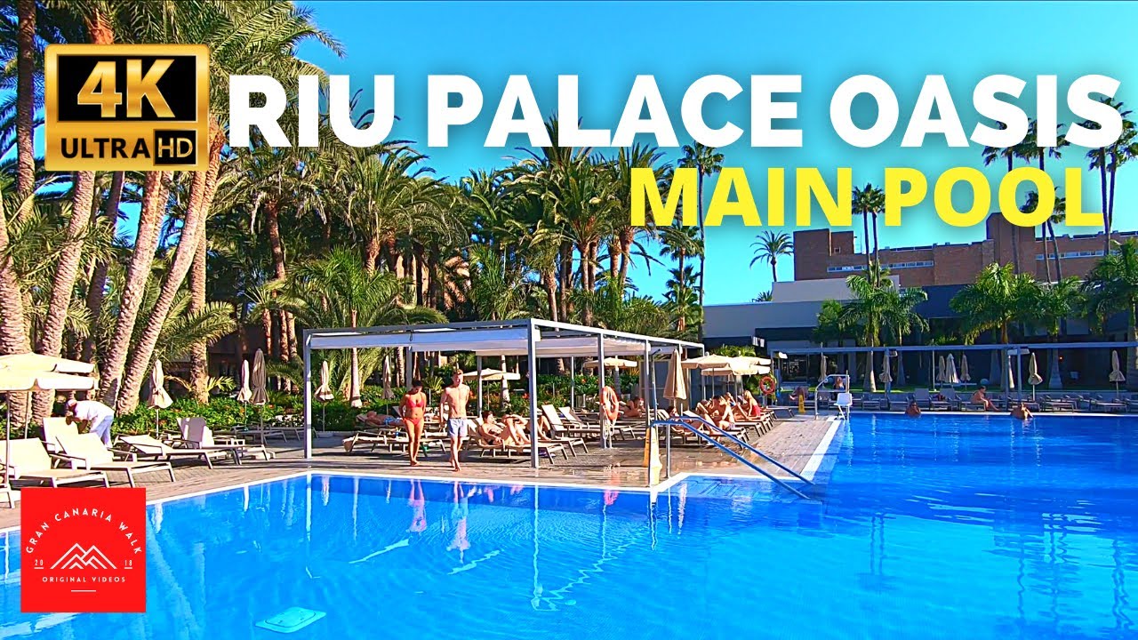 🔴 Riu Palace Oasis Hotel Main Pool Maspalomas Gran Canaria
