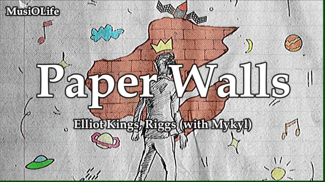 Elliot Kings, Riggs - Paper Walls (with Mykyl) [Lyrics]