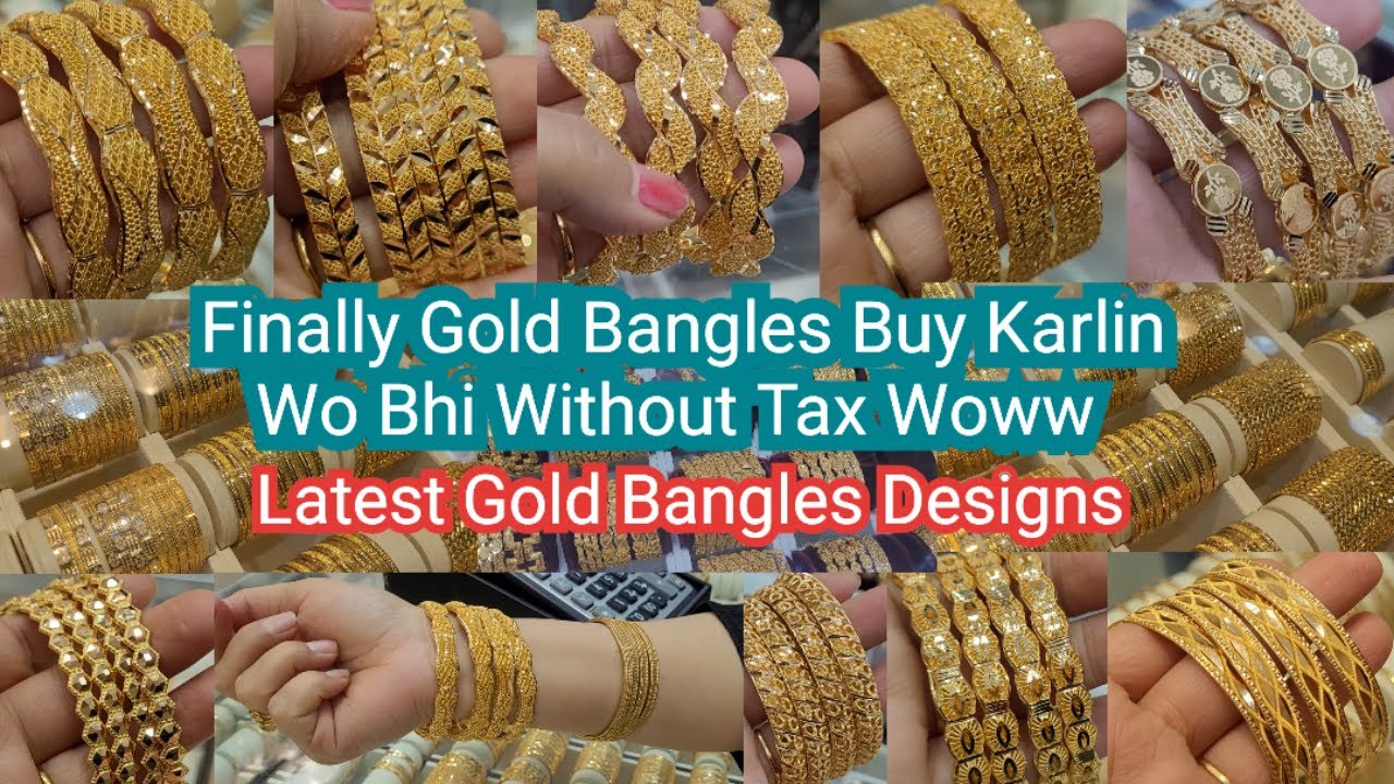 Finally Gold Bangles Buy Karlin Wo Bhi Without Tax Woww| Latest Gold Bangles Designs |Jhakas KSA|