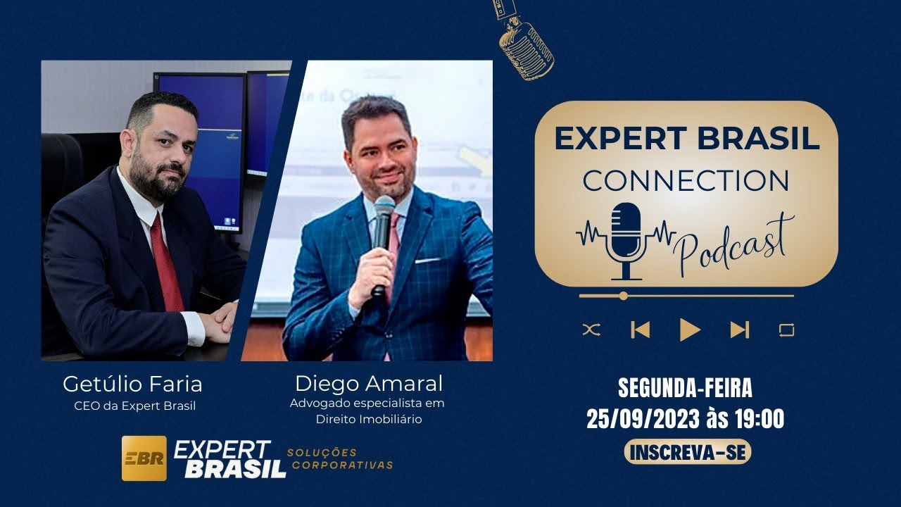 Podcast Expert Brasil Connection #06 - O Direito e os Negócios Imobiliários, com Diego Amaral