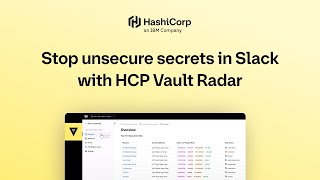 Stop unsecure secrets in Slack with HCP Vault Radar