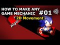 How to make any game mechanic  episode 1  basic 2d movement
