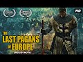 The last pagans of europe  hollywood action full movie  kasparas anins lauma  english movie