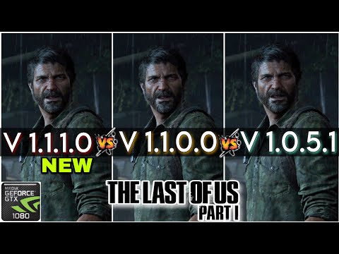 The Last of Us Part I | Patch Version (V 1.1.1.0 vs V 1.1.0.0 vs 1.0.5.1) | GTX 1080