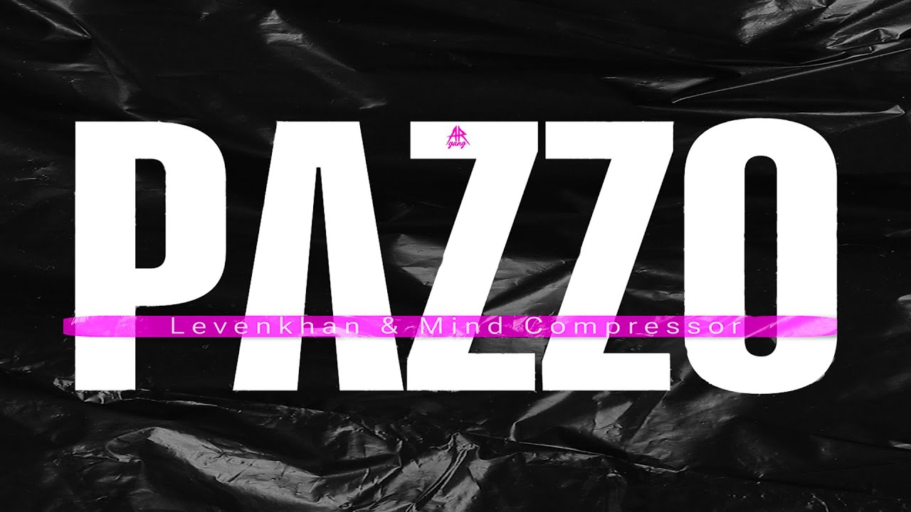 Levenkhan & Mind Compressor - PAZZO (Official Videoclip)