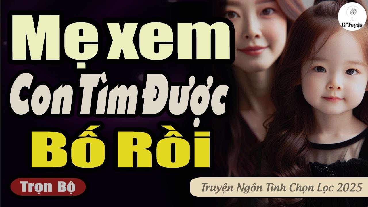 Hay Hay: MẸ XEM NÀY, CON TÌM ĐƯỢC BỐ RỒI! Bất Ngờ Trước Vỏ Bọc Của Ông Chồng Cũ | Đọc Truyện Đêm Mới