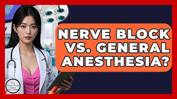 Nerve Block Vs. General Anesthesia? - The Operating Table