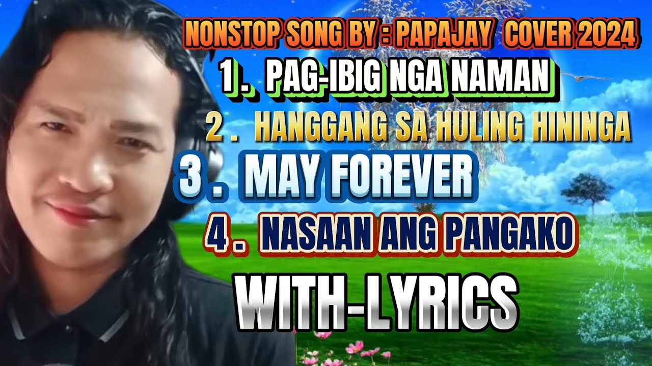 NONSTOP SONG- COMPOSED BY : PAPAJAY COVER 2024 ( #1 . PAG- IBIG NGA NAMAN ) WITH-LYRICS