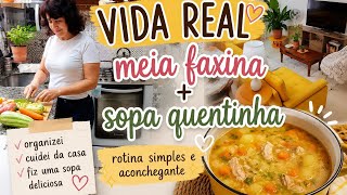 Meia faxina + sopa quentinha | rotina simples e aconchegante ✨”