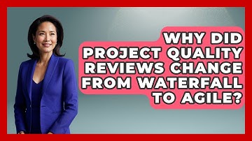 Why Did Project Quality Reviews Change From Waterfall To Agile? - The Project Manager Toolkit