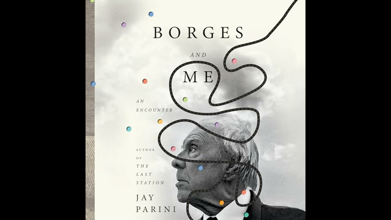 Borges and Me: An Encounter Audiobook by Jay Parini