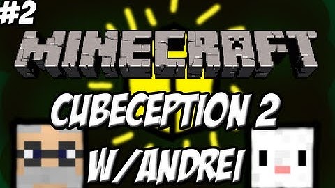 Minecraft: CUBEception 2 w/Andrei Part 2