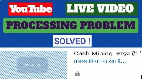 Youtube Live Stream VideoProcessing Problem Solved |LiveStream Video Not Upload OnYoutube