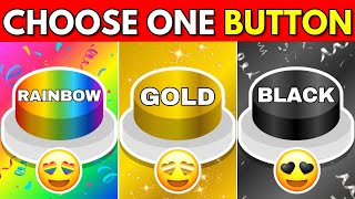 Choose One Button! Rainbow, Gold or Black Edition 🌈💛🖤
