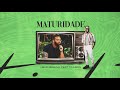 Hlio baiano feat mylson  maturidade lyric vdeo official prod ony beats detergente kolektors