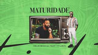 Hélio Baiano Feat. Mylson - Maturidade (Lyric Vídeo Official) Prod. Ony Beats, Detergente, Kolektors