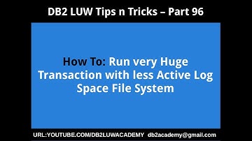 DB2 Tips n Tricks Part 96 - How To Run very Huge Transaction with less Active Log Space File System