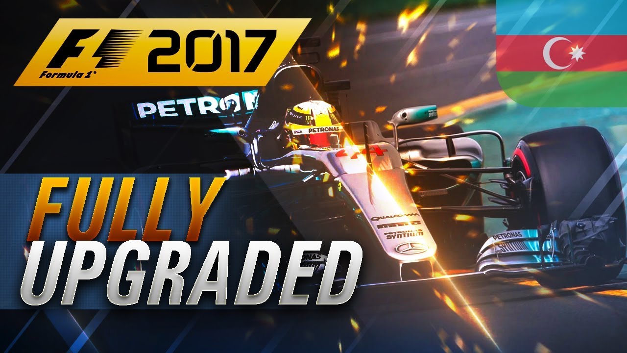 F1 2017 - FULLY UPGRADED CAR: BAKU HOTLAP