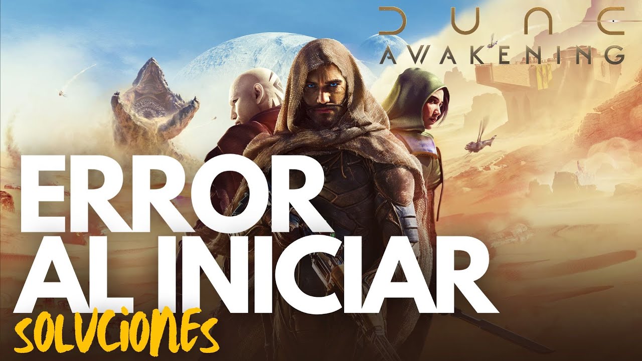 Dune Awakening | No abre, se reinicia, pantalla negra, lag... Error inicio Steam ✅