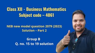 Business Mathematics- NEB new model question (2079) solution - Part 2