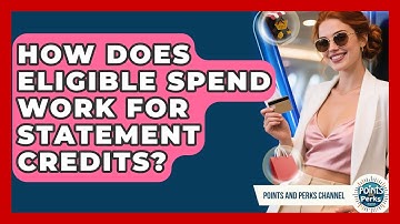How Does Eligible Spend Work For Statement Credits? - Points and Perks Channel