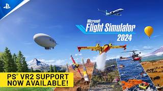 Microsoft Flight Simulator 2024 - Launch Trailer | PS VR2 Games screenshot 1