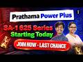 🚨 STARTING TODAY! Prathama Power Plus SA-1 625 Series 🔥 Last Chance to Join NOW!